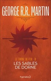 Le Trône de Fer (Tome 11) - Les Sables de Dorne