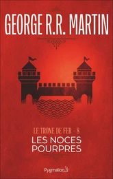 Le Trône de Fer (Tome 8) - Les noces pourpres