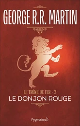 Le Trône de Fer (Tome 2) - Le donjon rouge