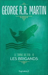 Le Trône de Fer (Tome 6) - Les Brigands