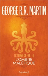 Le Trône de Fer (Tome 4) - L'ombre maléfique