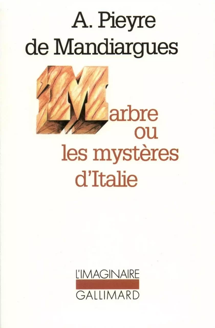 Marbre ou les mystères d'Italie - André Pieyre de Mandiargues - Editions Gallimard