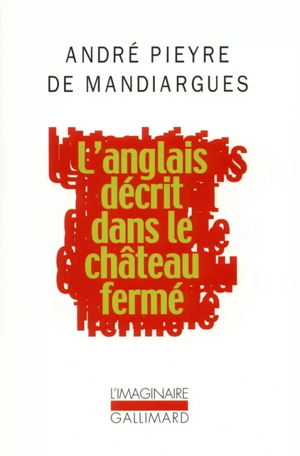 L'Anglais décrit dans le château fermé - André Pieyre de Mandiargues - Editions Gallimard