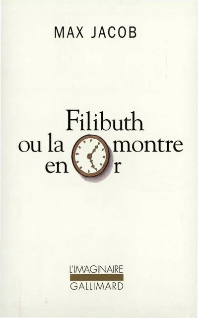 Filibuth ou la montre en or - Max Jacob - Editions Gallimard