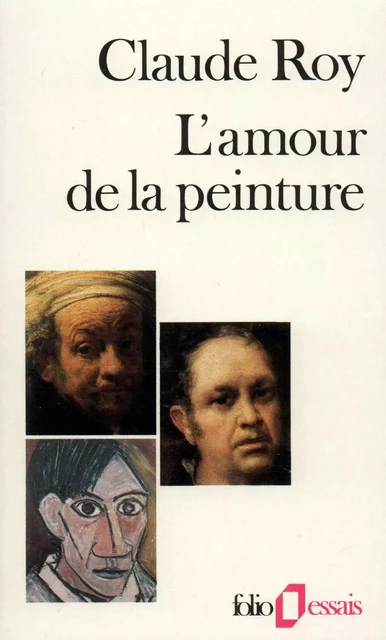 Descriptions critiques (Tome 3) - L'amour de la peinture - Claude Roy - Editions Gallimard