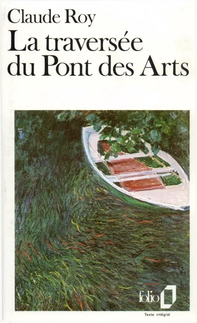 La traversée du Pont des Arts - Claude Roy - Editions Gallimard