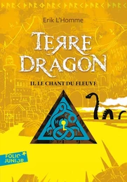 Terre-Dragon (Tome 2) - Le chant du fleuve