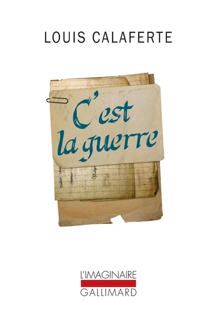 C'est la guerre - Louis Calaferte - Editions Gallimard