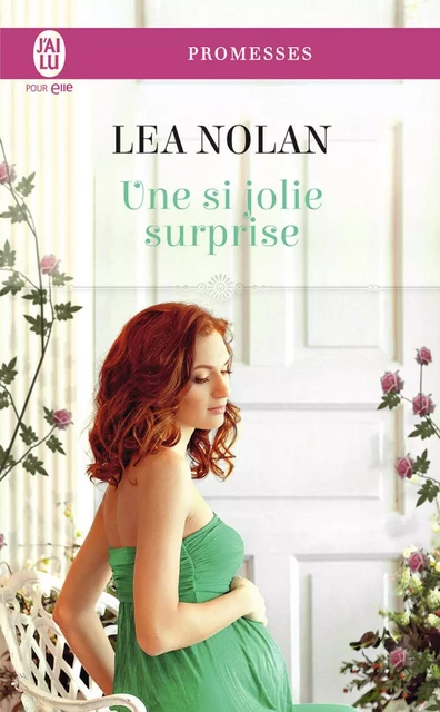 Une si jolie surprise - Lea Nolan - J'ai Lu