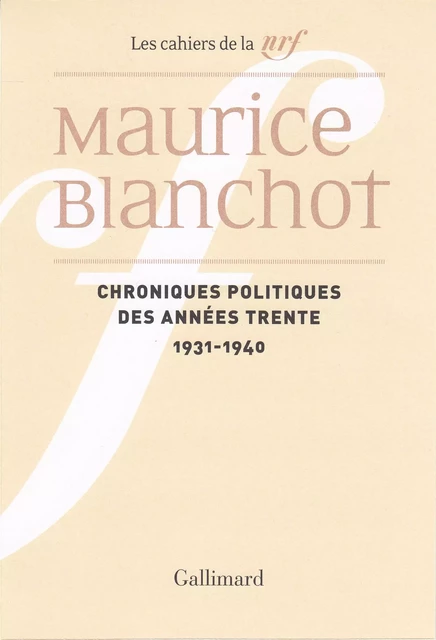 Chroniques politiques des années trente (1931-1940) - Maurice Blanchot - Editions Gallimard