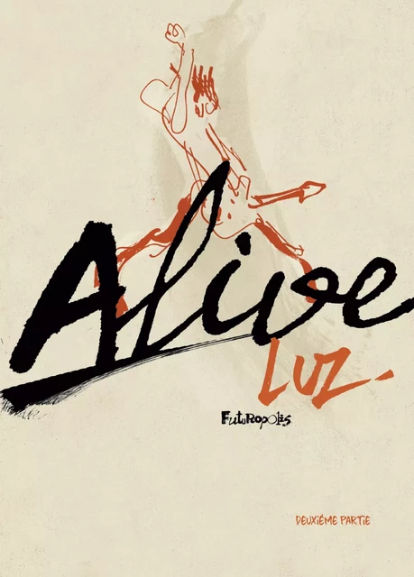 Alive (Partie 2) -  Luz - Éditions Futuropolis