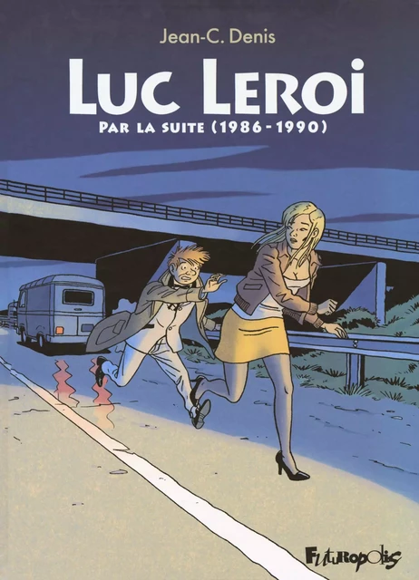 Luc Leroi - L'Intégrale 2 (Par la suite 1986-1990) - Jean-Claude Denis - Éditions Futuropolis