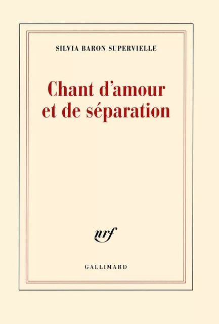 Chant d'amour et de séparation - Silvia Baron Supervielle - Editions Gallimard