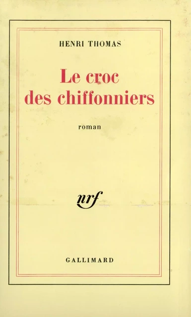 Le croc des chiffonniers - Henri Thomas - Editions Gallimard