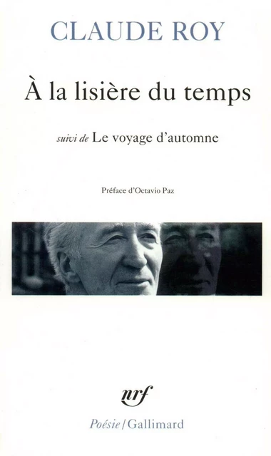 À la lisière du temps / Le Voyage d'automne - Claude Roy - Editions Gallimard