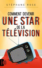 Comment devenir une star de la télévision