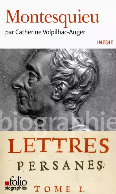 Montesquieu - Catherine Volpilhac-Auger - Editions Gallimard