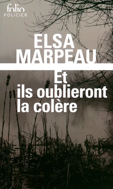 Et ils oublieront la colère - Elsa Marpeau - Editions Gallimard