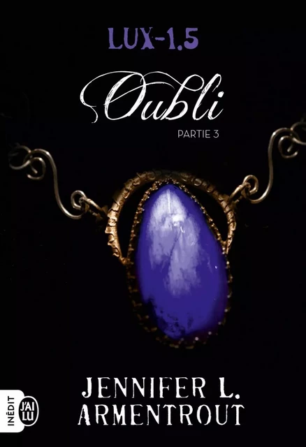 Lux (Tome 1.5) - Oubli Partie 3 - Jennifer L. Armentrout - J'ai Lu