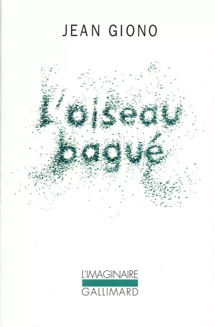 L'oiseau bagué - Jean Giono - Editions Gallimard