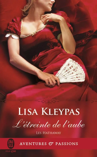 Les Hathaway (Tome 2) - L'étreinte de l'aube - Lisa Kleypas - J'ai Lu