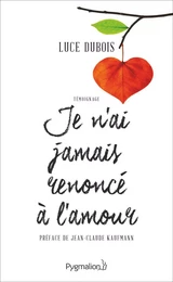 Je n'ai jamais renoncé à l'amour