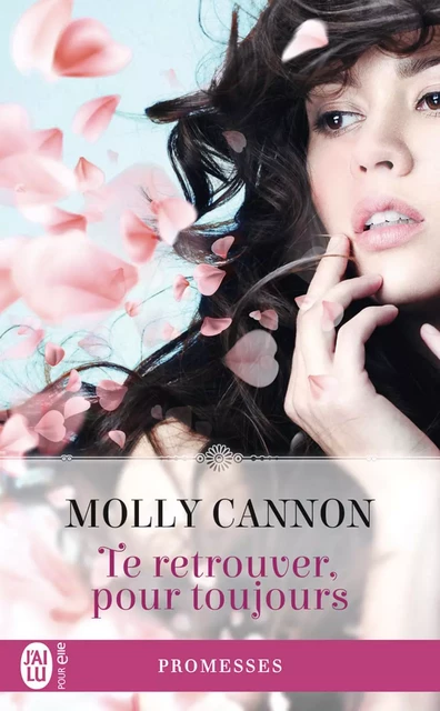 Te retrouver, pour toujours - Molly Cannon - J'ai Lu