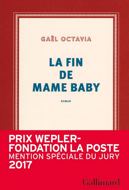 La fin de Mame Baby - Gaël Octavia - Editions Gallimard