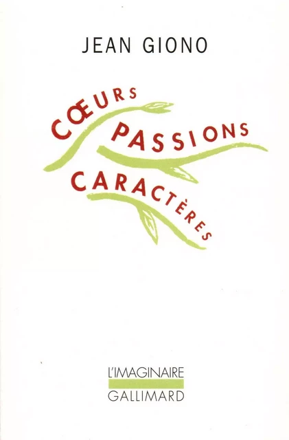 Cœurs, passions, caractères - Jean Giono - Editions Gallimard