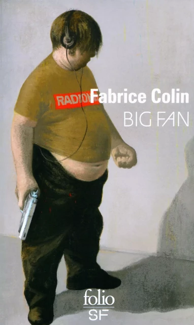 Big Fan - Fabrice Colin - Editions Gallimard