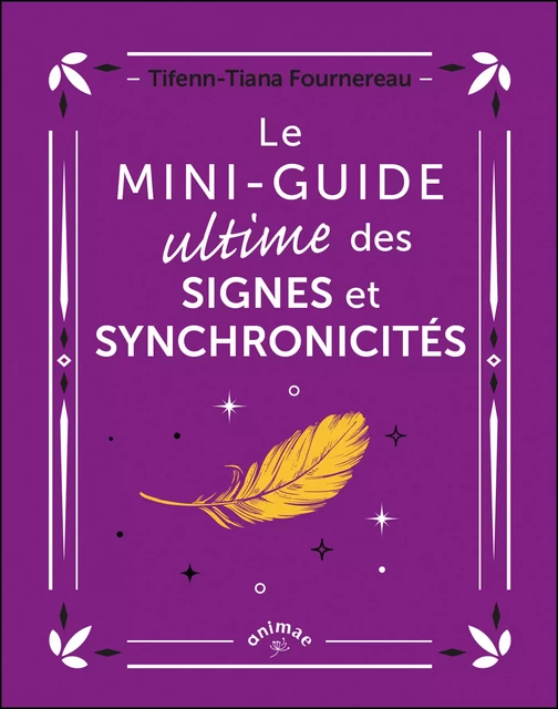 Le Mini-guide ultime des signes et synchronicités - Tifenn-Tiana Fournereau - Éditions Leduc