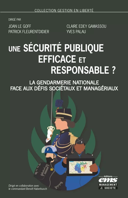 Une sécurité publique efficace et responsable ? - Joan Le Goff, Claire Edey Gamassou, Patrick Fleurentdidier, Yves Palau - Éditions EMS