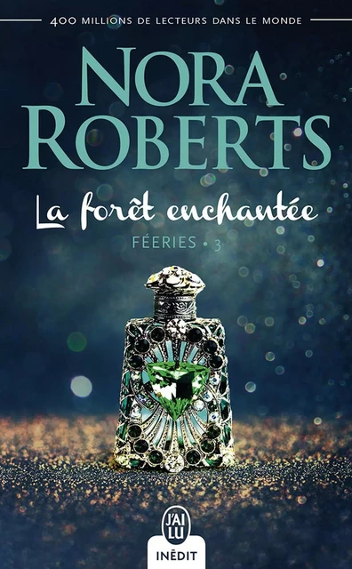 Féeries (Tome 3) - La forêt enchantée - Nora Roberts - J'ai Lu