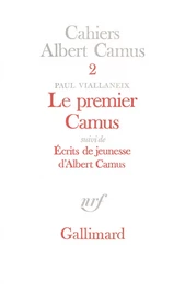 Le Premier Camus / Ecrits de jeunesse d'Albert Camus