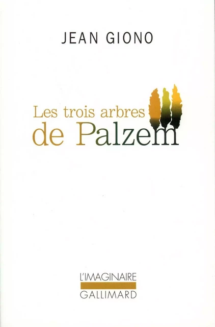 Les trois arbres de Palzem - Jean Giono - Editions Gallimard