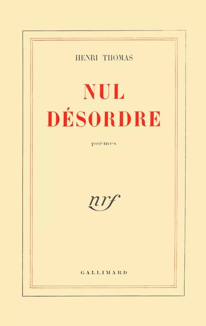 Nul désordre - Henri Thomas - Editions Gallimard