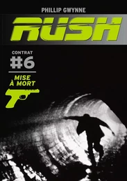 Rush (Contrat 6) - Mise à mort