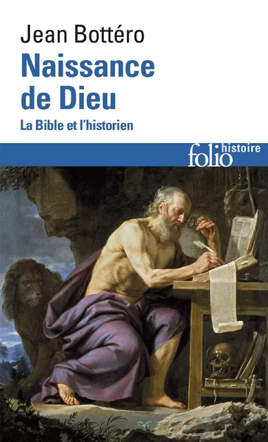 Naissance de Dieu. La Bible et l'historien - Jean Bottéro - Editions Gallimard