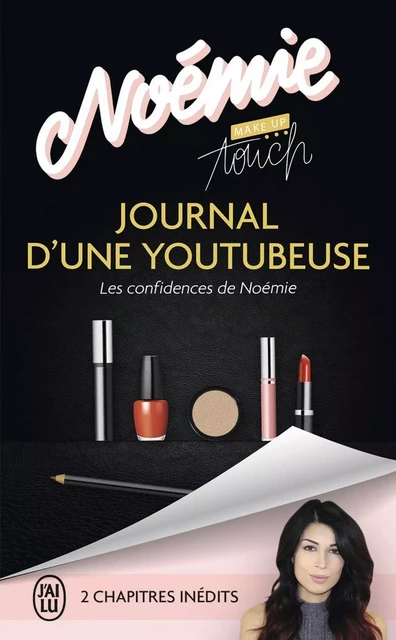 Journal d’une youtubeuse. Les confidences de Noémie -  Noémie - J'ai Lu