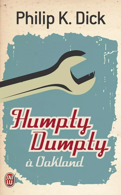 Humpty Dumpty à Oakland - Philip K. Dick - J'ai Lu