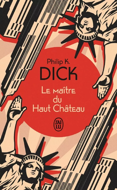 Le maître du Haut Château - Philip K. Dick - J'ai Lu