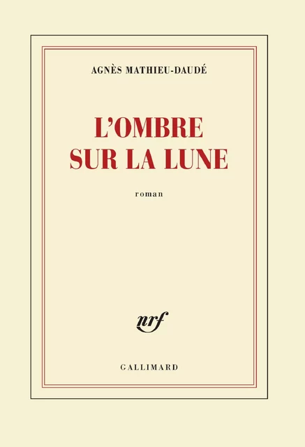 L'ombre sur la lune - Agnès Mathieu-Daudé - Editions Gallimard