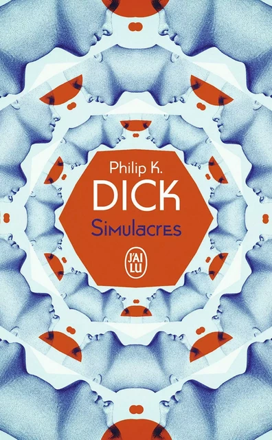 Simulacres - Philip K. Dick - J'ai Lu