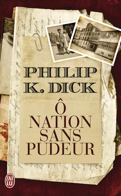 Ô nation sans pudeur - Philip K. Dick - J'ai Lu