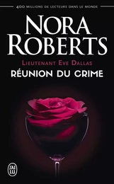 Lieutenant Eve Dallas (Tome 14) - Réunion du crime