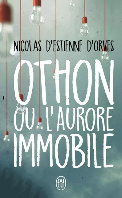 Othon ou l'aurore immobile - Nicolas Estienne d'Orves (d') - J'ai Lu