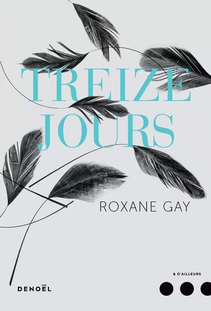 Treize jours - Roxane Gay - Denoël