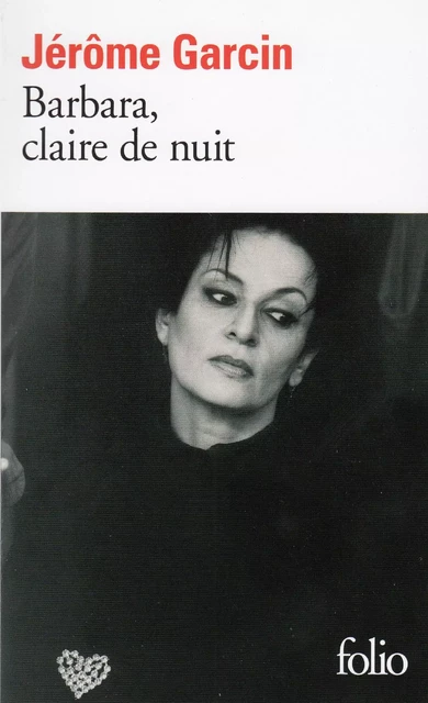 Barbara, claire de nuit - Jérôme Garcin - Editions Gallimard