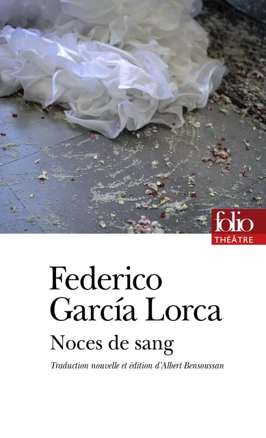 Noces de sang - Federico Garcia Lorca - Editions Gallimard