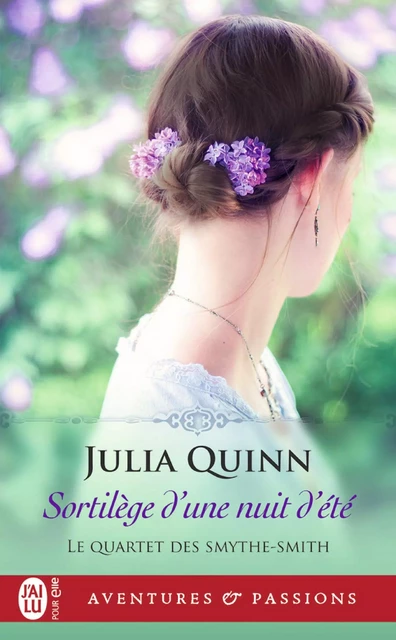 Le quartet des Smythe-Smith (Tome 2) - Sortilège d'une nuit d'été - Julia Quinn - J'ai Lu